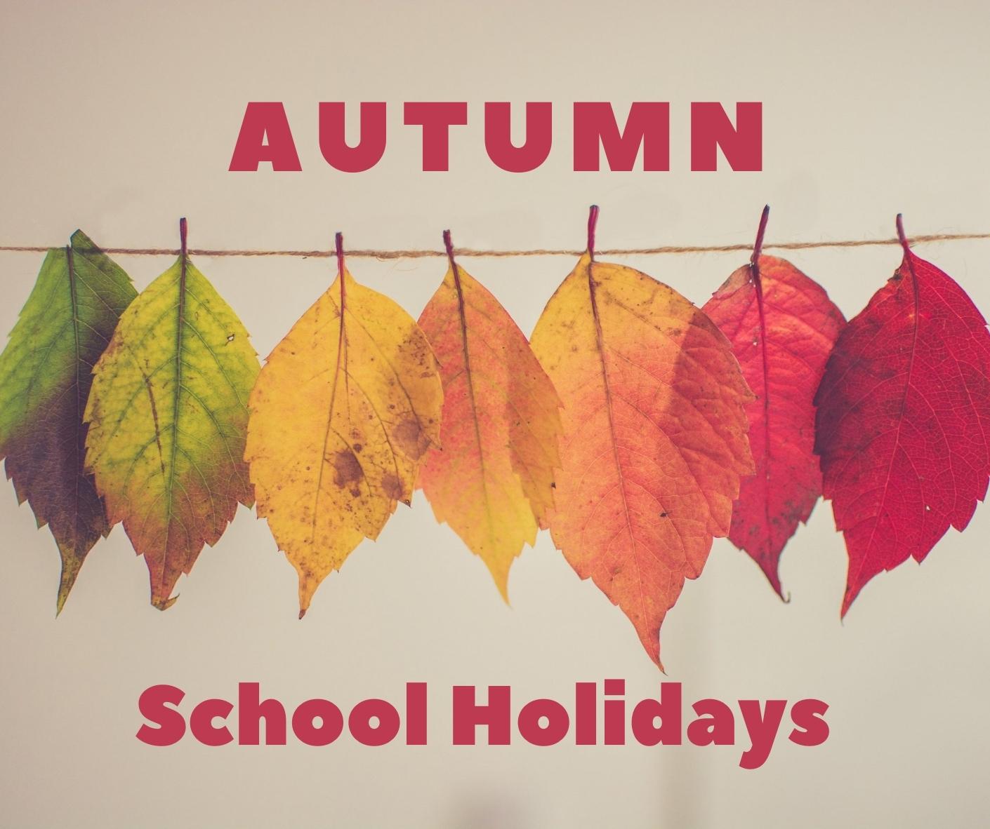 School Holidays - Autumn 1