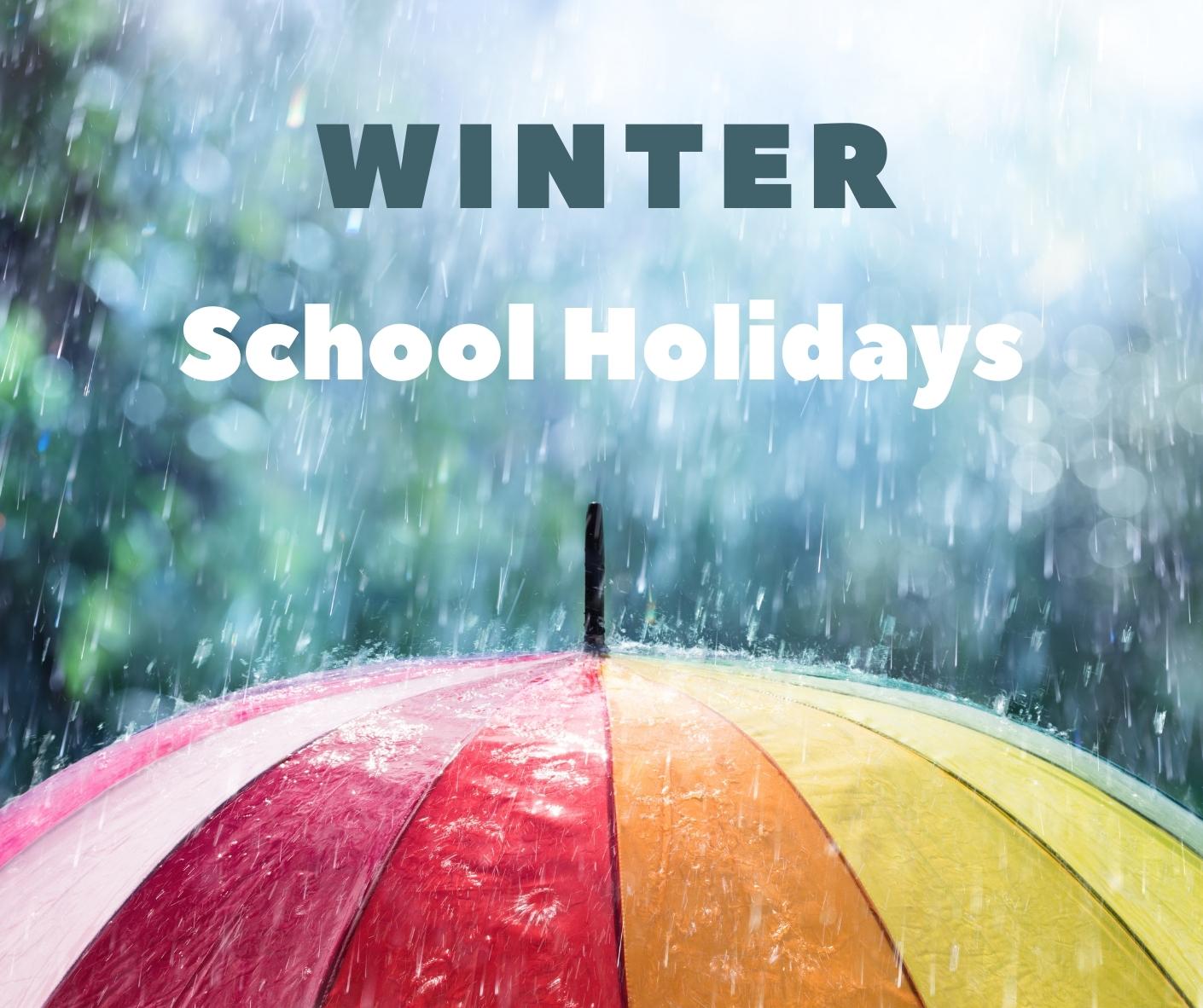 School Holidays - Winter 1